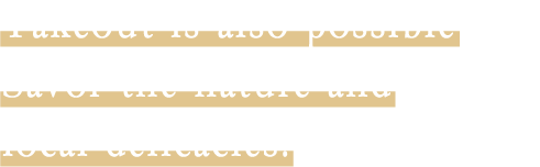 Takeout is also possible Savor the nature and local delicacies!